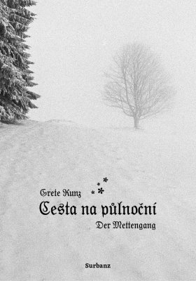 Grete Kunz: Cesta na půlnoční / Der Mettengang